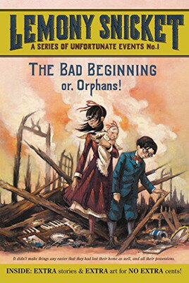A Series of Unfortunate Events #1: The Bad Beginning: Or, Orphans!