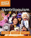 【中古】The Complete Idiot 039 s Guide to Ventriloquism