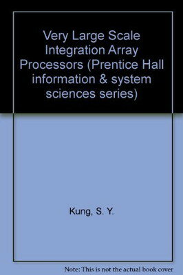 【中古】Vlsi Array Processors (Prentice Hall Information and System Sciences Series)