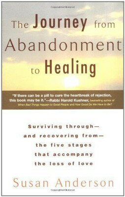 The Journey from Abandonment to Healing: Turn the End of a Relationship into the Beginning of a New