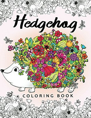 【中古】Hedgehog Coloring Book: Adults Coloring Book Easy Stress Relieving Unique Design