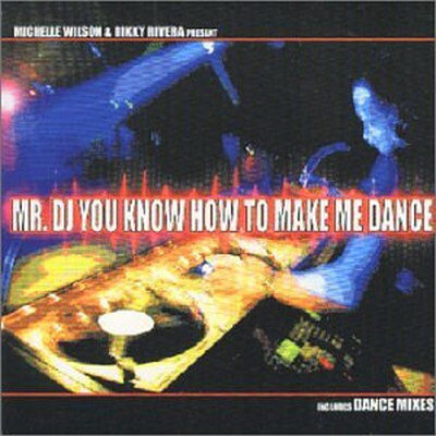 Mr. DJ You Know How to Make Me Dance