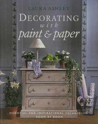 【中古】 Laura Ashley Decorating with Paper and Paint: Essential and Inspirational Techniques, Room by Room