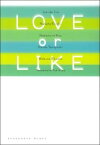 【中古】LOVE or LIKE (祥伝社文庫 ん 1-45) [Paperback Bunko] 石田 衣良; 中田 永一; 中村 航; 本多 孝好; 真伏 修三 and 山本 幸久