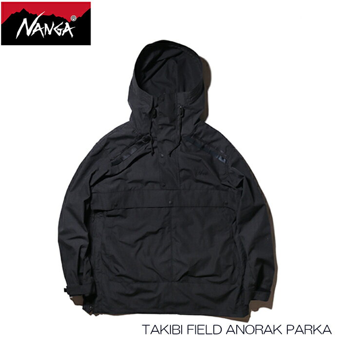 ナンガ タキビ フィールド アノラック パーカー NANGA TAKIBI FIELD ANORAK PARKA 焚き火 BBQ べーべキュー キャンプ ファッション 防寒 難燃素材 カジュアル ウェア