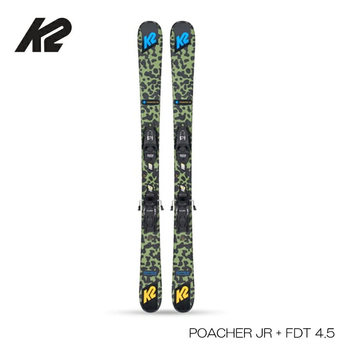 ケーツー スキー板 セット ジュニア キッズ 22-23 K2 POACHER JR + 4.5 FDT JR ポーチャー こども用 スキー (金具付)