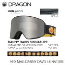 ドラゴン ゴーグル エヌエフエックス マグ ルーマレンズ 24-25 DRAGON NFX MAG P05 DANNY DAVIS 2025 日本正規品