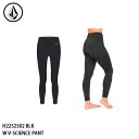 【エントリーでP10倍!!お買い物マラソン7/19 20時~】予約 インナー パンツ ベースレイヤー ボルコム VOLCOM W V-SCIENCE PANT BLK レディース 日本正規品 25-26 スキー スノーボード