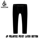 y4/24 20`P5{}\z{R Ci[EFA 21-22 VOLCOM JP POLARTEC PD1ST LAYER BOTTOM G22522JA 2022 {Ki