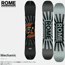 スノーボード 板 24-25 ローム メカニック ROME Mechanic 150/153/156cm トゥルーツイン メンズ 日本正規品■