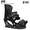\エントリーでP10倍 9/1 9:59まで/予約 25-26 スノーボード ビンディング YES IPO BLACK イエス アイピーオー ブラック 日本正規...