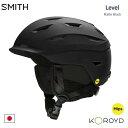 【ポイント10倍!イーグルス感謝祭~11/16迄】スミス ヘルメット アジアンフィット 24-25 SMITH LEVEL MIPS MATTE BLACK レベル ジャパンフィット スキー スノボ プロテクター 日本正規品
