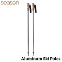 【エントリで+P10倍~3/1 9:59迄】スキー ポール ストック シーズン 24-25 SEASON EQPT. ALUMINUM SKI POLES コルクグリップ 日本正規品