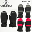 【4/24 20時～P5倍お買い物マラソン】ボルコム スキー ミトン 手袋 メンズ J6852406 23-24 VOLCOM MILLICENT MITT ミリセント ミット 男性用 ブラッシュトリコット固定 2024 日本正規品