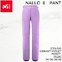 スノーウェア ミレー ナロ ツー パンツ 24-25 MILLET NALLO II PANT MIV9237 防水透湿性 ウィンタースポーツ ウィメンズ 日本...
