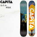  スノーボード 板 24-25 キャピタ ディーオーエー ドア ワイド CAPiTA D.O.A. WIDE リゾート メンズ レディース 日本正規品