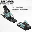  ビンディング スキー L47322900 24-25 サロモン ストライブ SALOMON STRIVE 12 GW オールマウンテン メンズ レディース 日本正規品