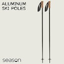 スキー ポール 23-24 メンズ レディース season シーズン アルミニウムスキーポール ALUMINUM SKI POLES スキー ポール ストック 日本正規品