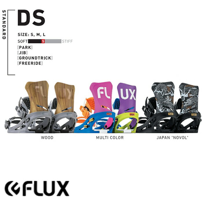 【ブランド】FLUX(フラックス) 【アイテム】DS（ディーエス） 【カラー】MULTI COLOR/WOOD/JAPAN"NOVOL" 【サイズ】S/M/L 【Fabric】 全てをこの1台で。 コンディションを選ばないオールマイティーモデル。 ハイバック Resistor Highback スタンス外側への動きはしっかり受け止め、内側へはよりスムースな動きを可能にした新設計ハイバック。 Super Tough Nylon 低速から高速、ビギナーからエキスパートまでオールラウンドに対応するミディアムフレックス素材。 Micro Adjuster 1メモリ前に移動させると約2.5度前傾する。より細かいハイバックセッティングが可能。 Slide Plate ブーツの横方向のフレックスを阻害しないよう摩擦の少ない素材を配置。 ベースプレート Super Ultima Baseplate ボードの弾きを最大限に活かすため、パワー伝達を反発力へ変換するスタビライザーを搭載したFLUXの新世代スタンダード。 Performance Blend 最もオールラウンドに使えるミディアムフレックス。あらゆるライディングシーンに対応。 Footon 過酷な環境下でも雪が付きにくい素材を採用。ダイレクトな足裏感を味わいつつもライディングに必要なクッション性も備える。 Adjustable Toe & Heel Cushion ブーツサイズやボード幅に合わせてトーサイド、ヒールサイトそれぞれの調整が可能な可動式クッション。 Cushion Stabilizer フレックスのエネルギーを反発力へ変える大型スタビライザーがしっかりと、かつ優しく板へ伝えます。 5Holes Highback rotation 両足前振り角度でのローテーションが可能な5つのハイバック取付穴。 Super Tough Nylon 低速から高速、ビギナーからエキスパートまでオールラウンドに対応するミディアムフレックス素材。 ストラップ Waffle Strap 装着していることを忘れるほどの快適なホールド性と動きやすさを備えたワッフルクッションと、ダイレクトなパワー伝達を行うPower Strapの2層構造。 Beer Buckle 最後の一締めまで確実に締め上げる新設計ラチェットバックル。乾杯のときに困らない栓抜き機能付き。 F.T.M VER.5.0 力の伝達力を高めるべく、センターのラインは強度を持たせ、上下の両端は柔軟性を高めブーツとのフィット感を高めたTransfer専用ストラップ。 L-Guide ベルトをスムースに収納し、トーサイドターン時に雪への引っ掛かりを回避。 その他 UU Fit ヒールカップとハイバックの間にストラップベルトを取りつけることで、360°方向からブーツ包み込むシステム。これにより自然なホールド感と圧力の均一化を実現。 Multi Disc 4x4, 2Hどちらでも取り付け可能なマルチディスク。前後もしくは左右に5mm,10mmずらしての取り付けも可能。 Toolless Lever 工具がなくてもベストなセッティングが可能。ストッパー付でネジの緩みも防止。 画像とお届けする商品は、デザイン・カラーが多少異なる場合もございます。 在庫は十分に確保しておりますが、店舗と在庫を共有しているためご購入のタイミングによっては売り切れの場合もございます。 その場合は、代替またはキャンセルのご連絡を致します。 当店の商品は実店舗でのディスプレイ商品を含みます。 そのため、化粧箱や商品等にキズや汚れ等がある場合がございますが、商品の使用に支障がない場合を除き不良品とはなりませんので、予めご了承願います。メーカー希望小売価格はメーカーサイトに基づいて掲載しています