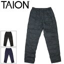 K戵X TAION (^CI) 131RS REGULAR STRAIGHT DOWN PANTS x[VbN _Epc TA012 S3F