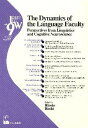 The Dynamics of the Language Faculty Perspectives from Linguistics and Cognitive Neuroscience／HirotoHoshi