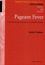 Pageant Fever Local History and Consumerism in Edwardian England^g숟qy3000~ȏ㑗z