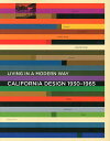 カリフォルニア・デザイン1930-1965 モダン・リヴィングの起源/ウェンディ・カプラン/川上純子【3000円以上送料無料】