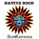 NATIVE　ROCK／Sun　Katsina【2500円以上送料無料】