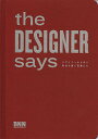 the DESIGNER says デザイナーから学ぶ創造を磨く言葉たち/SaraBader/田中芽理【3000円以上送料無料】