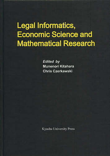 Legal Informatics,Economic Science and Mathematical Research／MunenoriKitahara／ChrisCzerkawski【3000円以上送料無料】
