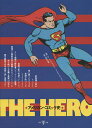 THE HERO アメリカン・コミック史/ローレンス・マズロン/マイケル・キャンター/越智道雄【3000円以上送料無料】