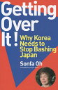 bookfan 1Ź ŷԾŹ㤨Getting Over it! Why Korea Needs to Stop Bashing Japan֡ëϯ3000߰ʾ̵ۡפβǤʤ1,980ߤˤʤޤ