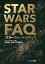 STAR WARS FAQ 『スター・ウォーズ』のすべて／マーク・クラーク／石橋朋子／鈴木淨【3000円以上送料無料】