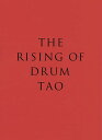 THE RISING OF DRUM TAO/DRUMTAO【3000円以上送料無料】