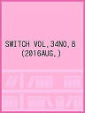 SWITCH VOL.34NO.8(2016AUG.)y3000~ȏ㑗z