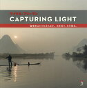 CAPTURING LIGHT 臨場感はどう生まれるか。光を知り、光を撮る。/マイケル・フリーマン/Bスプラウト【3000円以上送料無料】