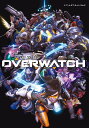 ジ・アート・オブ・オーバーウォッチ/BlizzardEntertainment/江原健/ゲーム【3000円以上送料無料】