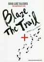 Blaze The Trail 昨日まで、そして今日から SING LIKE TALKING 30th ANNIVERSARY ISSUE【3000円以上送料無...