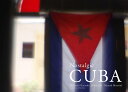 Nostalgic CUBA/片岡英統/太田耕二/マニュエルムジオル【3000円以上送料無料】