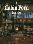 Cabin Porn Inside 小屋のなかへ／ザック・クライン／FredaMoon／渡部未華子【3000円以上送料無料】