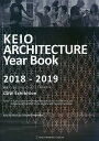 慶應アーキテクチャイヤーブック CDW Exhibition 2018-2019/慶應アーキテクチャ編集委員会【3000円以上送料無料】