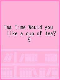 Tea Time Would you like a cup of tea? 9【3000円以上送料無料】