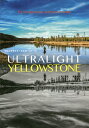 ウルトラライト・イエローストーン FLYFISHING ADVENTURE/阪東幸成/・写真オキノ【3000円以上送料無料】