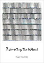 Reinventing the Wheel/久家靖秀【3000円以上送料無料】