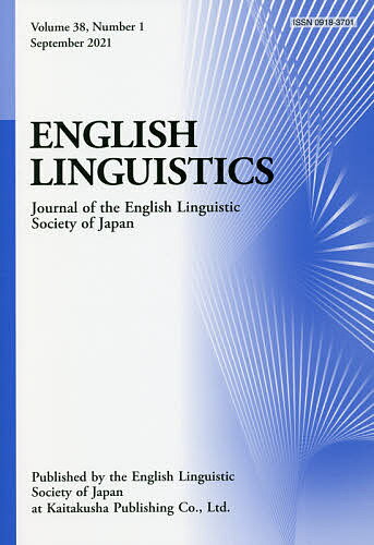 ENGLISH LINGUISTICS Journal of the English Linguistic Society of Japan Volume38,Number1(2021September)3000߰ʾ̵
