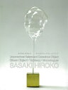 青のあいだ ガラスオブジェ・タブロー・モノローグ Unconscious Nature and Conscious Object‐Glass object an...