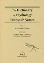 The Dictionary of the Etymology of Dinosaur Names／松田眞由美／藤原慎一【3000円以上送料無料】