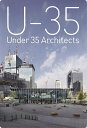 U-35 Under 35 Architects exhibition 2024【3000円以上送料無料】