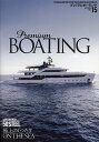 Premium BOATING THE MAGAZINE FOR SOPHISTICATED BOATING & SAILING LIFE VOL.15【300...