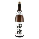 【最安値に挑戦】 田酒 特別純米酒 1800ml 西田酒造店 【クール便】【詰め日：2024年2月】